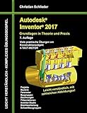 Image de Autodesk Inventor 2017 - Grundlagen in Theorie und Praxis: Viele praktische Übungen am Konstruktion