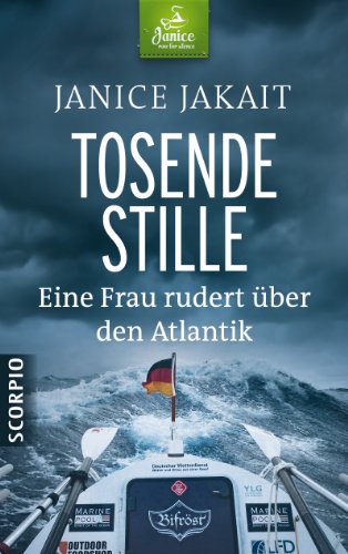 Download Tosende Stille: Eine Frau rudert über den Atlantik. Download Tosende Stille: Eine Frau rudert über den Atlantik.