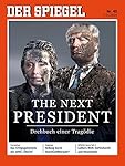 DER SPIEGEL 45/2016: The next President
