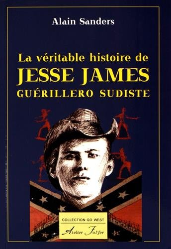 La véritable histoire de Jesse James, guérillero sudiste