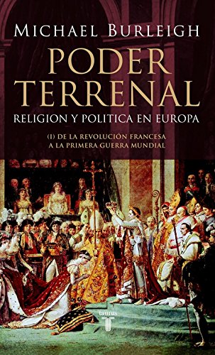 Download PODER TERRENAL. RELIGION Y POLITICA EN EUROPA: Religión y política en Europa. De la Revolución Francesa a la Primera Guerra Mun (HISTORIA) Download PODER TERRENAL. RELIGION Y POLITICA EN EUROPA: Religión y política en Europa. De la Revolución Francesa a la Primera Guerra Mun (HISTORIA)