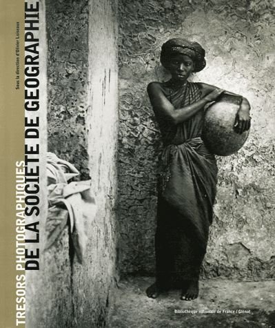 Trésors photographiques de la Société de géographie