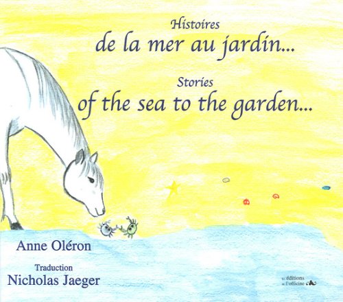 Histoires de la mer au jardin... : Edition bilingue français-anglais Histoires de la mer au jardin... : Edition bilingue français-anglais