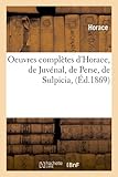 Image de Oeuvres complètes d'Horace, de Juvénal, de Perse, de Sulpicia, (Éd.1869)