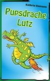 Der Pupsdrache Lutz: Witzig, süß, voller Spaß by