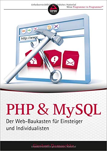 PHP und MySQL: Der Web-Baukasten für Einsteiger und Individualisten