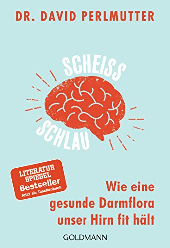 Preisvergleich Produktbild Scheißschlau: Wie eine gesunde Darmflora unser Hirn fit hält