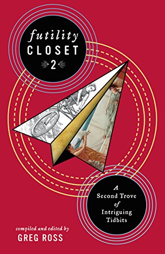 Futility Closet 2: A Second Trove of Intriguing Tidbits (English Edition) Futility Closet 2: A Second Trove of Intriguing Tidbits (English Edition)