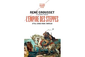 L'Empire des steppes: Attila, Gengis Khan, Tamerlan