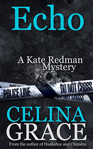 Echo: (A Kate Redman Mystery: Book 6) (The Kate Redman Mysteries) (English Edition) Echo: (A Kate Redman Mystery: Book 6) (The Kate Redman Mysteries) (English Edition)