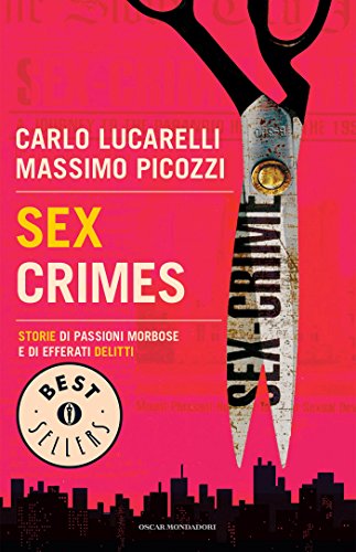 Sex Crimes: Storie di efferati crimini sessuali Sex Crimes: Storie di efferati crimini sessuali