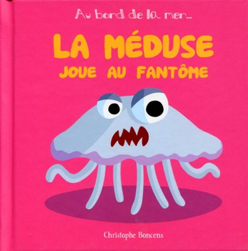 couverture de : La m&eacute;duse joue au fant&ocirc;me