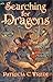 Searching for Dragons: The Enchanted Forest Chronicles, Book Two by Patricia C. Wrede
