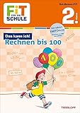 FiT FÜR DIE SCHULE: Das kann ich! Rechnen bis 100. 2. Klasse by