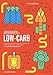 Abnehmen mit Low-Carb: Langfristig und ohne Hunger zum Traumgewicht mit 133 leckeren Low-Carb Rezepten von Essen ohne Kohlenhydrate by 