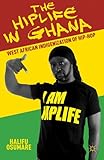 Image de The Hiplife in Ghana: West African Indigenization of Hip-Hop