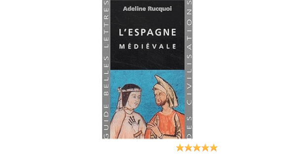 Amazon Fr L Espagne Medievale Rucquoi Adeline Livres