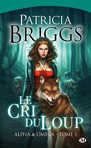 Alpha & Omega, Tome 1: Le Cri du loup Alpha & Omega, Tome 1: Le Cri du loup