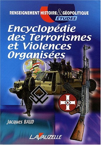 Encyclopédie des Terrorismes et violences organisées Encyclopédie des Terrorismes et violences organisées