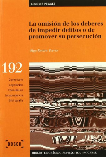 La omisión de los deberes de impedir delitos o de promover su persecución: Biblioteca Básica de Práctica Procesal nº 192 (Biblioteca Basica)