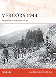 Vercors 1944: Resistance in the French Alps (Campaign, Band 249) by 
