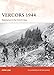Vercors 1944: Resistance in the French Alps (Campaign, Band 249) by 