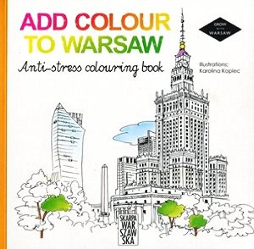Preisvergleich Produktbild Add colour to Warsaw. Anti-stress colouring book [KSIÄKA]