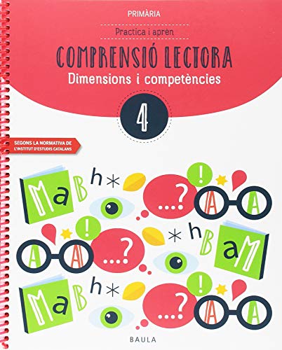 Practica i aprèn Comprensió lectora 4 Primària (Projecte Dimensions i competències)
