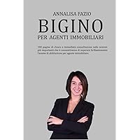 BIGINO PER AGENTI IMMOBILIARI: 100 pagine di chiara ed immediata consultazione sulle nozioni più importanti che ti consentira
