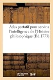Image de Atlas portatif pour servir a l'intelligence de l'Histoire philosophique