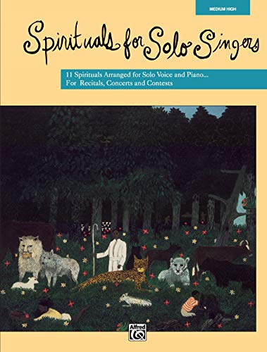 Spirituals for Solo Singers: 11 Spirituals Arranged for Solo Voice and Piano...for Recitals, Concerts and Contests: Medium High livre