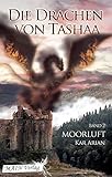 Moorluft (Die Drachen von Tashaa, Band 2) by
