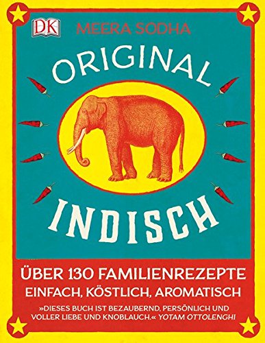 Download Original indisch: Über 130 Familienrezepte. Einfach, köstlich, aromatisch Download Original indisch: Über 130 Familienrezepte. Einfach, köstlich, aromatisch