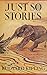 Just So Stories -Illustrated by 
