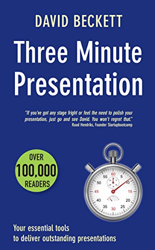Three Minute Presentation: 33 three minute tools to help you deliver great presentations (English Edition)