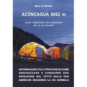 ACONCAGUA 6962 m - Come organizzare una spedizione per la via normale