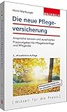 Image de Die neue Pflegeversicherung: Ansprüche kennen und ausschöpfen; Praxisratgeber für Pflegebedürfti