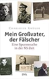 Mein Großvater, der Fälscher: Eine Spurensuche in der NS-Zeit by 