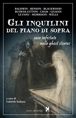 Gli inquilini del piano di sopra. Case infestate nelle ghost stories Gli inquilini del piano di sopra. Case infestate nelle ghost stories