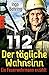 112 - Der tägliche Wahnsinn: Ein Feuerwehrmann erzählt by Ingo Behring
