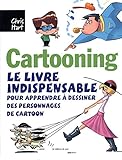 Image de Cartooning : Le livre indispensable pour apprendre à dessiner des personnages de cartoon