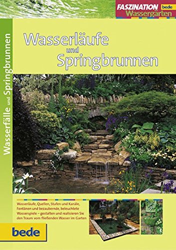 Preisvergleich Produktbild Wasserläufe und Springbrunnen, Faszination Wassergärten