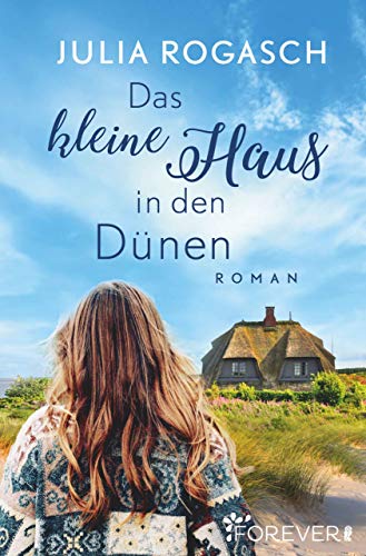 Das kleine Haus in den Dünen von [Rogasch, Julia]