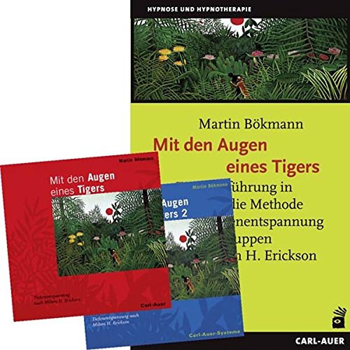 Mit den Augen eines Tigers: Tiefenentspannung nach Milton H. Erickson (Buch plus 2 CDs)