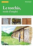 Image de Le torchis, mode d'emploi: Connaître la terre crue - Interpréter les