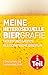 Meine heterosexuelle Biergrafie. Ficken und Saufen als Olympische Disziplin by