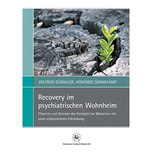 [PDF] Recovery im psychiatrischen Wohnheim: Chancen und Grenzen des Konzepts bei Menschen mit einer schizophrenen Erkrankung (Perspektiven Sozialer Arbeit in Theorie und Praxis) KOSTENLOS DOWNLOAD
