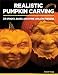 Produktbild Realistic Pumpkin Carving: 24 Spooky, Scary, and Spine-Chilling Designs