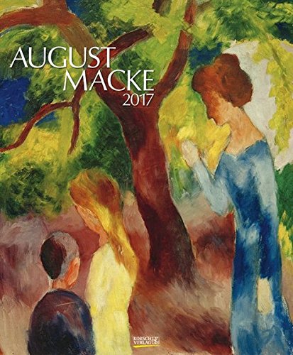 August Macke 2017: Kunst Art Kalender