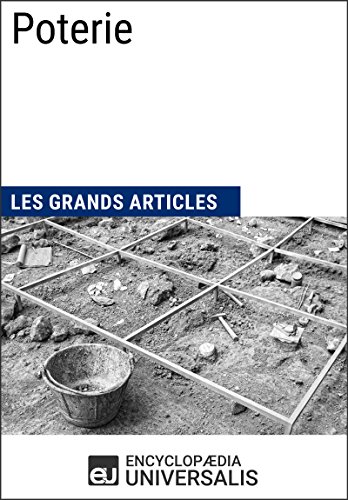 Poterie: Les Grands Articles d'Universalis en ligne Poterie: Les Grands Articles d'Universalis en ligne